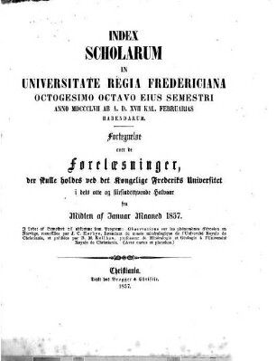 Index scholarum in Universitate Regia Fredericiana ... habendarum. 88. 1857