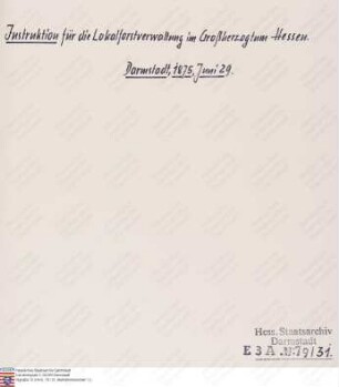 Instruktion für die Lokalforstverwaltung im Großherzogtum Hessen (Ausfertigung zwei Mal vorhanden)