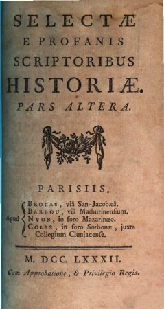 Selectae e profanis scriptoribus historiae : quibus admista sunt varia honeste vivendi praesepta ex iisdem scriptoribus deprompta, 2