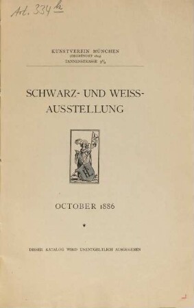 Schwarz- und Weiss-Ausstellung : October 1886 ; [erste Ausstellung, Berlin]