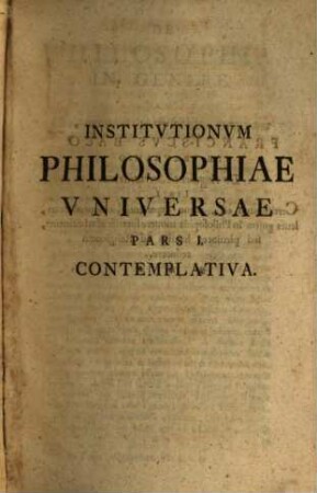 Institvtiones Philosophiae Vniversae : Usibus Academicis Accommodatae