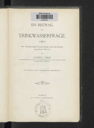 Ein Beitrag zur Trinkwasserfrage : die Trinkwasser-Verhältnisse und der Boden der Stadt Prerau