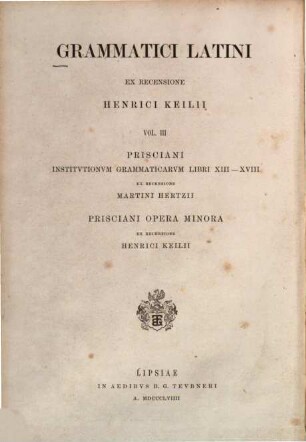 Prisciani grammatici Caesariensis institutionum grammaticarum libri XVIII, 2. Libros XIII - XVIII continens