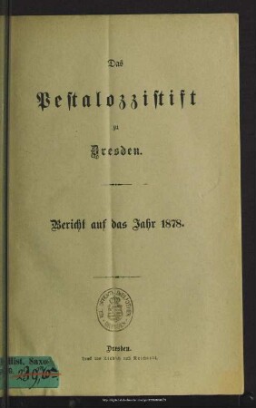 1878(1879): Das Pestalozzistift zu Dresden : Bericht auf das Jahr ...