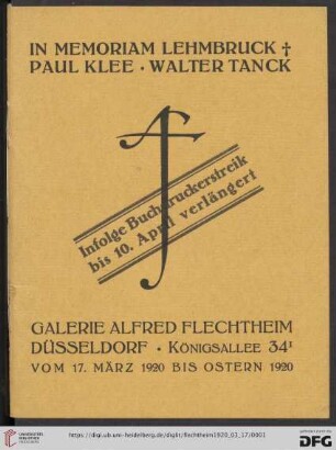 In Memoriam Lembruck †, Paul Klee, Walter Tanck : vom 17 März 1920 bis Ostern 1920 : infolge Buchdruckerstreik bis 10. April verlängert