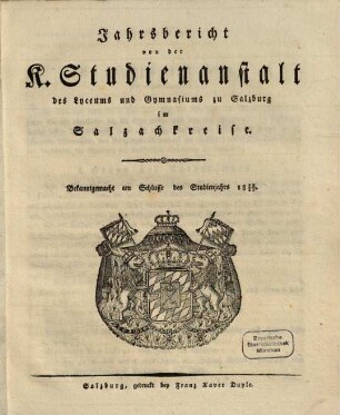 Jahresbericht von der K. Studienanstalt des Lyceums und Gymnasiums zu Salzburg im Salzachkreise : bekannt gemacht bey der öffentlichen Preisevertheilung. 1812/13