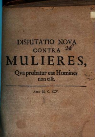 Disputatio Nova Contra Mulieres, Qva probatur eas Homines non esse