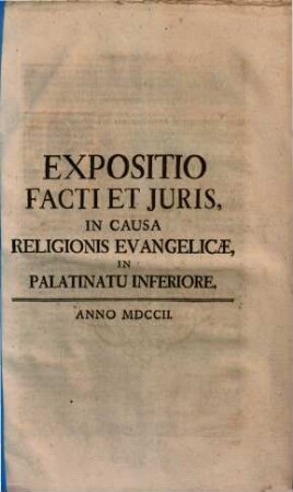Expositio facti et iuris, in causa religionis evangelicae, in Palatinatu inferiore