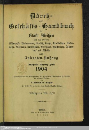 1904: Adreß- und Geschäfts-Handbuch der Stadt Meißen und der Vororte Bohnitzsch, Fischergasse, Hintermauer, Korbitz, Lercha, Neudörfchen, Niedermeisa, Obermeisa, Oberspaar, Questenberg und Zscheila