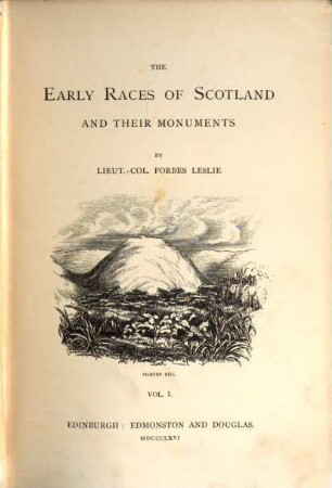The early races of Scotland and their monuments. 1