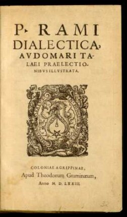 P. RAMI || DIALECTICA,|| AVDOMARI TA-||LAEI PRAELECTIO-||NIBVS ILLVSTRATA.||