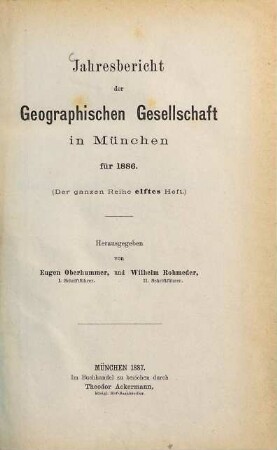 Jahresbericht der Geographischen Gesellschaft in München. 11.1886 (1887)