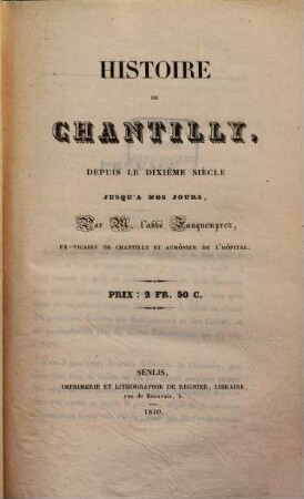 Histoire de Chantilly, depuis le dixième siècle jusquà nos jours