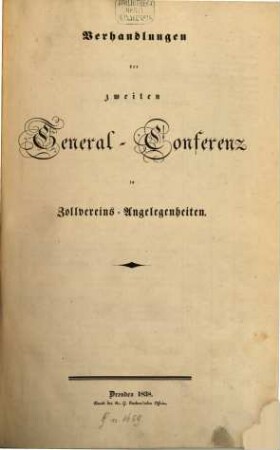 Verhandlungen der ... General-Konferenz in Zollvereins-Angelegenheiten. 2. 1838