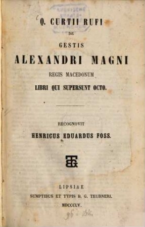 Q. Curtii Rufi De gestis Alexandri Magni regis Macedonum libri qui supersunt octo