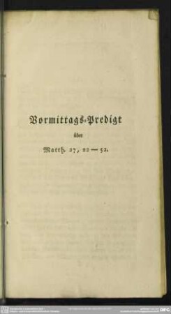 Vormittags-Predigt über Matth. 27, 22 - 52