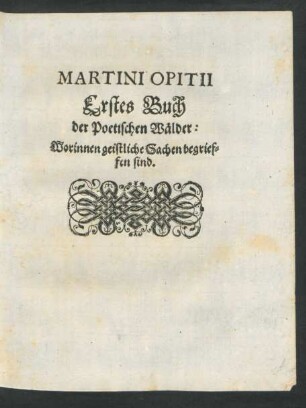 Erstes Buch der Poetischen Wälder: Worinnen geistliche Sachen begrieffen sind.