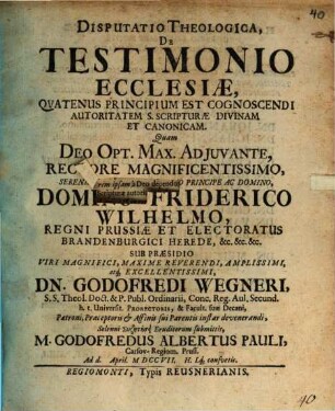 Diss. theol. de testimonio ecclesiae, quatenus principium est cognoscendi autoritatem S. Scripturae divinam et canonicam