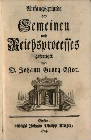 Anfangsgründe des gemeinen und Reichsprocesses