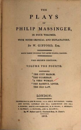 The Plays of Philip Massinger : in 4 volumes. 4, The city madam [u.a.]