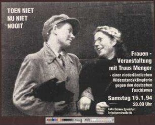 Toen Niet Nu Niet Nooit : Frauen-Veranstaltung mit Truus Menger - einer niederländischen Widerstandskämpferin gegen den deutschen Faschismus