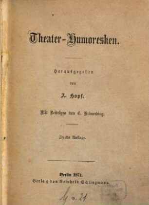 Theater-Humoresken : Hrsg. von A. Hopf. Mit Beiträgen von C. Helmerding