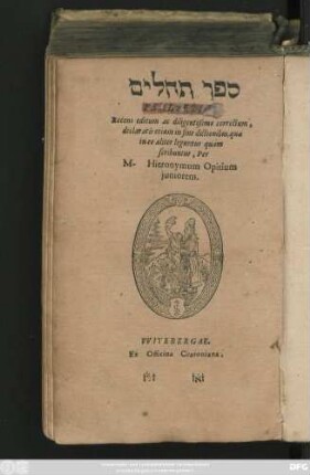 || #=H || PSALTERIVM.|| Recens editum ac diligentißime correctum,|| declaratis etiam in fine dictionibus, quae || in eo aliter leguntur quàm || scribuntur, Per || M. Hieronymum Opitium || juniorem.||