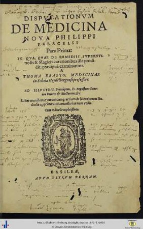 P. 1: In qua, quae de remediis superstitiosis & Magicis curationibus ille prodidit, praecipue examinantur: Dispvtationvm De Medicina Nova Philippi Paracelsi