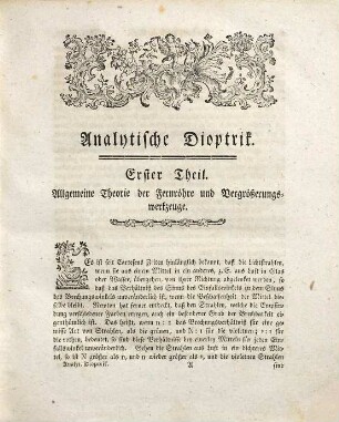 Analytische Dioptrik : in zwey Theilen. Der erste enthält die allgemeine Theorie der optischen Werkzeuge: der zweyte die besondere Theorie und vortheilhafteste Einrichtung aller Gattungen von Fernröhren, Spiegelteleskopen, und Mikroskopen