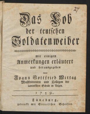 Das Lob der teutschen Soldatenweiber : mit einigen Anmerkungen erläutert und herausgegeben