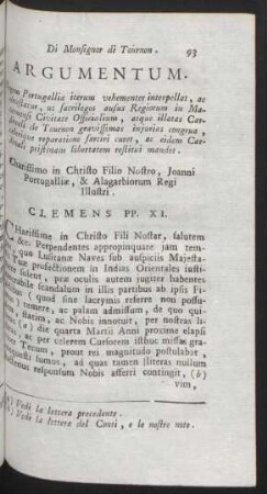 Argumentum. Regem Portugalliae iterum vehementer interpellat, ac obtestatur,... Charissimo in Christo Fiolio Nostro, Joanni ... Clemens PP. XI.