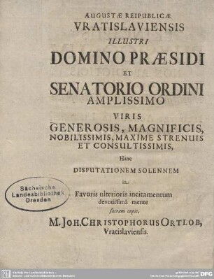 AUGUSTAE REIPUBLICAE VRATISLAVIENSIS ILLUSTRI DOMINO PRAESIDI...