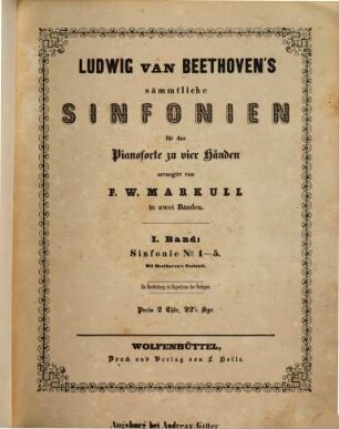 Sämmtliche Sinfonien, 1,1. 1. Band, Sinfonie Nr. 1-5: mit Beethoven's Portrait. Nr. 1. Erste Sinfonie: op. 21. C-Dur. - Pl.-Nr. 189. - 2 Bl., 37 S.: 1 Portr.