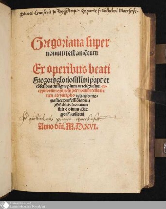 Gregoriana super nouum testame[n]tum : Ex operibus beati Gregorij gloriosissimi pape et co[n]fessoris: insigne: pium ac religiosum exceptionum opus super nouum testame[n]tum