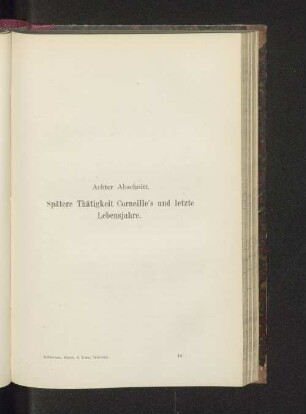 Achter Abschnitt. Spätere Thätigkeit Corneille's und letzte Lebensjahre.