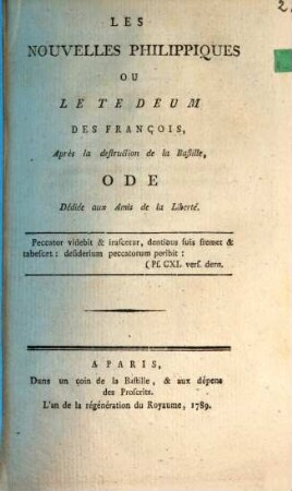 Les nouvelles Philippiques : ou Te Deum des François apres la destruction de la Bastille ; Ode