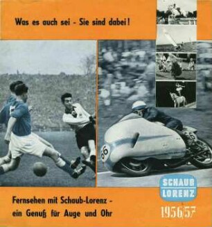Was es auch sei sie sind dabei! Fernsehen mit Schaub Lorenz ein Genuß für Auge und Ohr 1956 / 57
