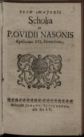 Eliae Maioris, Scholia in P. Ovidii Nasonis Epistolam XVI. Heroidum