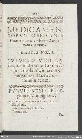 Medicamentorum Officinis Pharamceuticis Reip. Augustanae usitatorum. Classis Nona. Pulueres Medicatos, eorundemque Compositiones explicans, inter quos purgantes primam con stituunt aciem