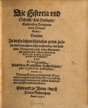 Die Historia und Schrifft des heyligen, geistreichen Propheten unnd Mannes Gottes Danielis