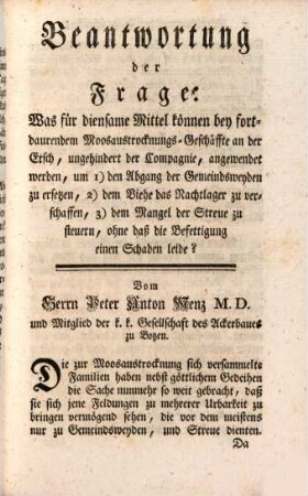 Vermischte Schriften der Ackerbau-Gesellschaft in Tyrol, 4. Abhandlung über die von der k. k. Gesellschaft des Ackerbaus in Tyrol für das 1768dte Jahr ausgesetzte akademsiche Ausgabe von den schleunig- und zuverläßlichsten Hülfsmitteln den Ackerbau in Tyrol zu verbessern, ...
