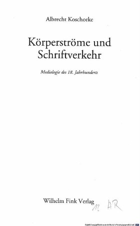 Körperströme und Schriftverkehr : Mediologie des 18. Jahrhunderts