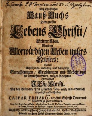 Deß christlichen Hauß-Buchs oder großen Lebens Christi, ..., 3.. Von dem Glorwürdigen Leben unsers Erlösers