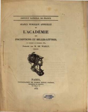 Séance publique annuelle de l'Académie des Inscriptions et Belles-Lettres. 1852