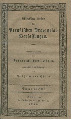 Heft 7: Historisches Archiv der Preußischen Provinzial-Verfassungen