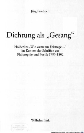 Dichtung als "Gesang" : Hölderlins "Wie wenn am Feiertage ..." im Kontext der Schriften zur Philosophie und Poetik 1795 - 1802