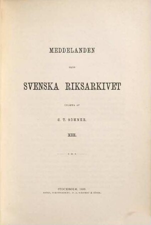 Meddelanden från Svenska Riksarkivet : for åren .... 13. 1889