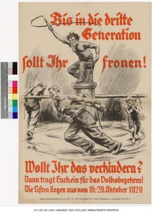 Originaltitel: Bis in die dritte Generation sollt Ihr fronen! Wollt Ihr das verhindern? 16. - 29. Oktober 1929