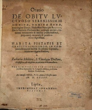 Oratio de obitu, luctuoso Serenissimae D. D. Annae, natae reginae Daniae ... Augusti Ducis Saxoniae ... coniugis ... habita in conventu ... Acad. Lipsensis ... celebrato in aede Paulina