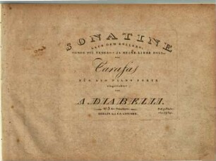 Sonatine nach dem Bollero: Ognor più tenero // Ja meine Liebe soll von Carafa : für das Piano Forte eingerichtet ; No. 3 der Sonatinen